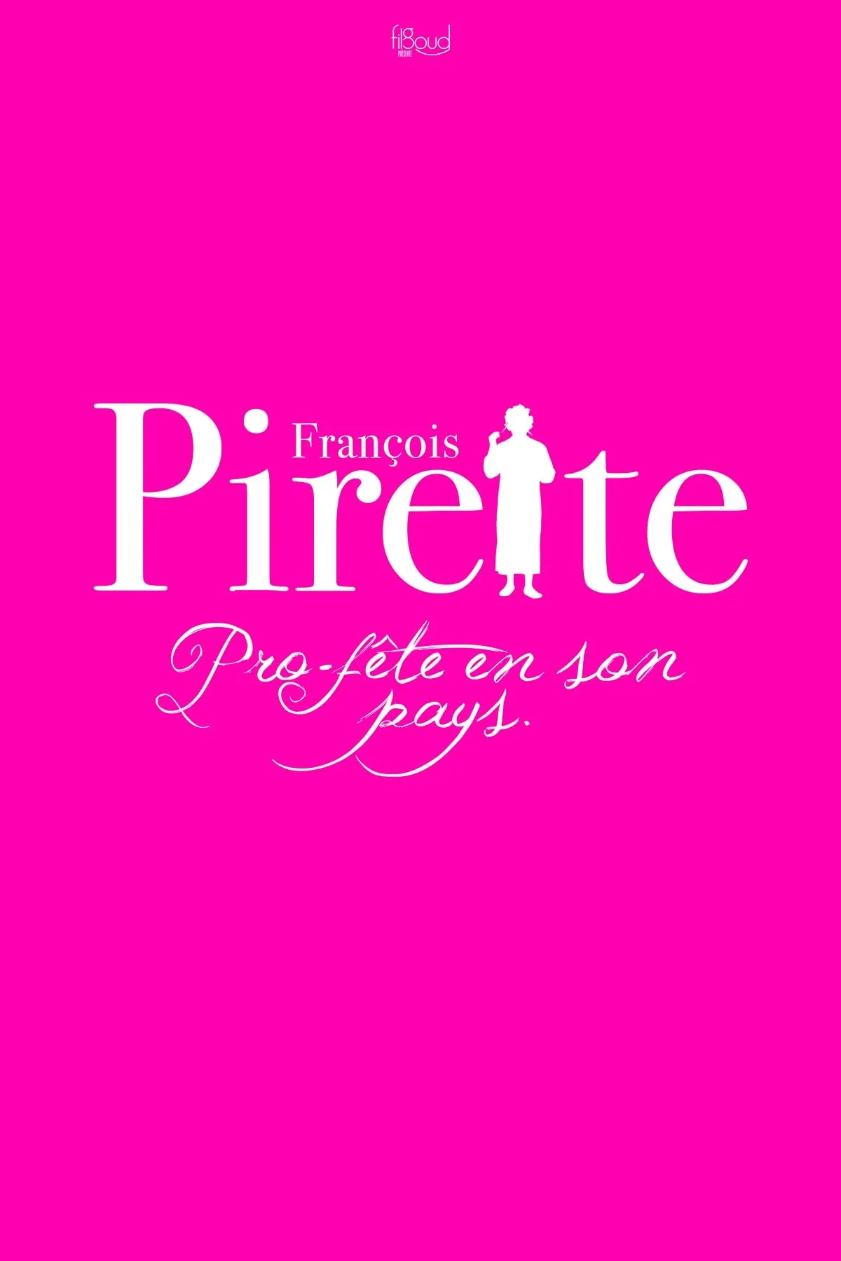 Affiche de François Pirette : Pro-fête en son pays  - En direct du Théâtre Royal de Namur